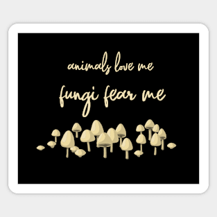 Animals love me, fungi fear me - Vegetarian & Vegan Sticker